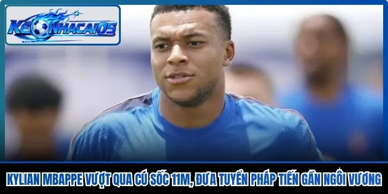 Kylian Mbappe Vượt Qua Cú Sốc 11M, Đưa Tuyển Pháp Tiến Gần Ngôi Vương